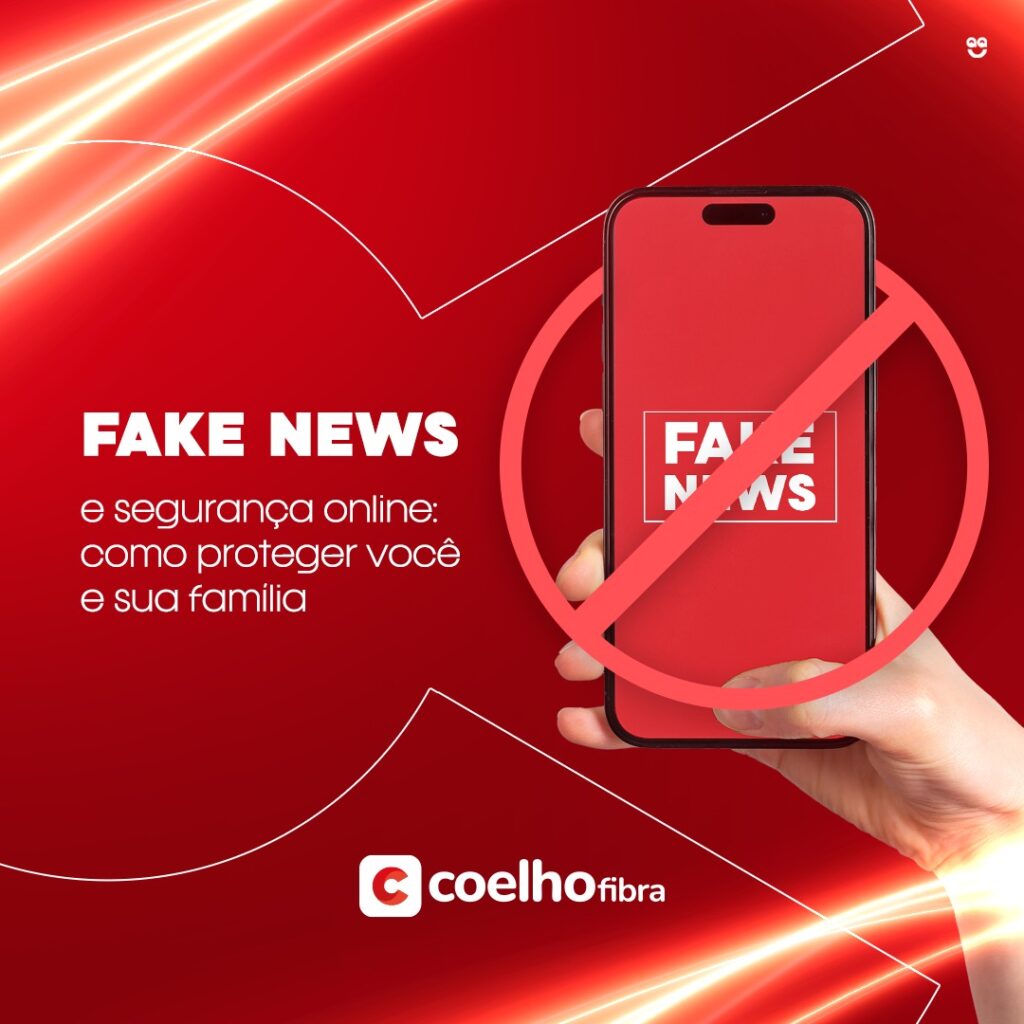 Fake news e segurança online: como proteger você e sua família?